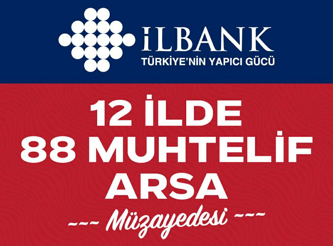 İller Bankası 12 ilde 88 arsayı satışa sunuyor